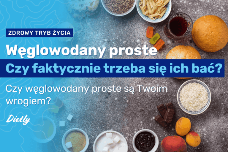 Węglowodany proste – czy faktycznie trzeba się ich bać?