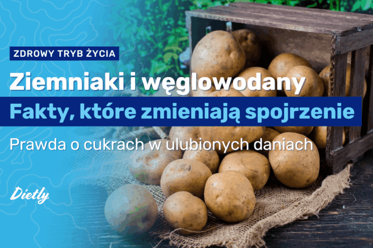 Ziemniaki i węglowodany: fakty, które zmieniają spojrzenie