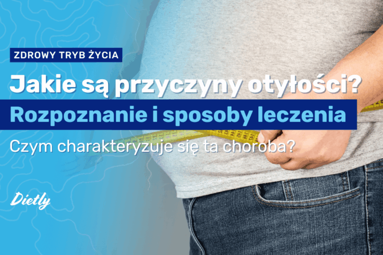 Jakie są przyczyny otyłości? Rozpoznanie i sposoby leczenia tej choroby