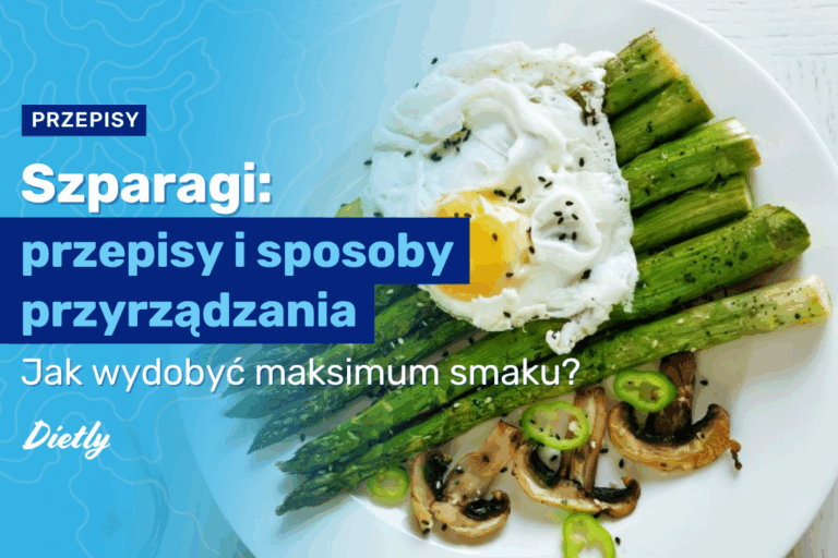 Szparagi – przepisy i sposoby przyrządzania. Jak wydobyć maksimum smaku?